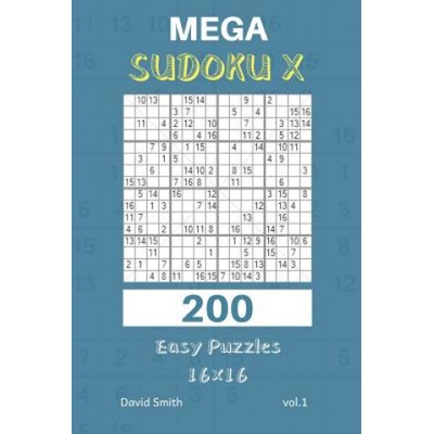 Mega Sudoku X - 200 Easy Puzzles 16x16 Vol.1