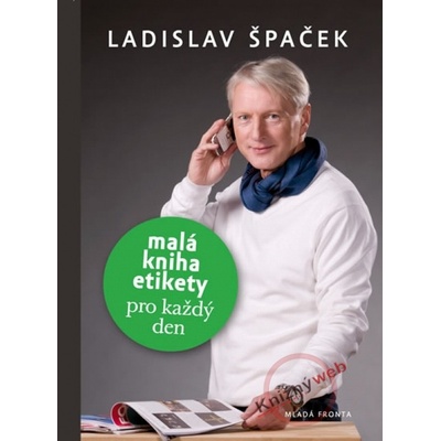 Malá kniha etikety pro každý den - Ladislav Špaček