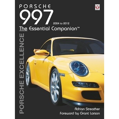 Porsche 997 Model Years 2004-2012 - Essential Companion - Streather Adrian
