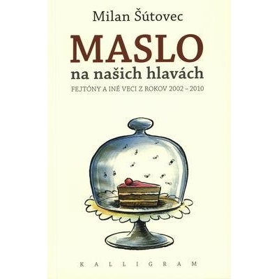 Maslo na našich hlavách