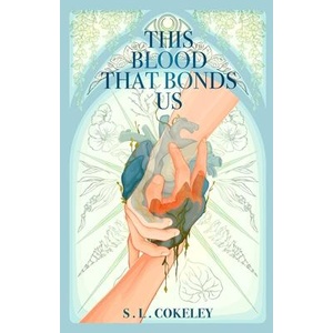 This Blood that Bonds Us | S. L. Cokeley (ISBN: 9798986711980)
