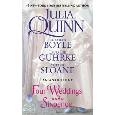 Four Weddings and a Sixpence | Julia Quinn, Elizabeth Boyle, Stefanie Sloane, Laura Lee Guhrke