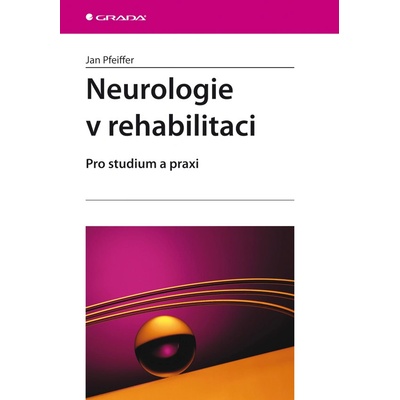 Neurologie v rehabilitaci - Jan Pfeiffer