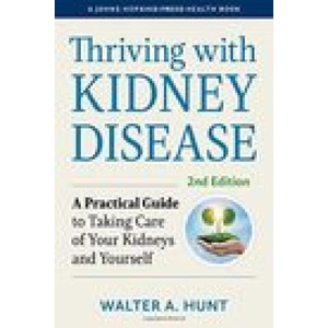 Thriving with Kidney Disease | Walter A. Hunt, Ronald D. Perrone (ISBN: 9781421442907)