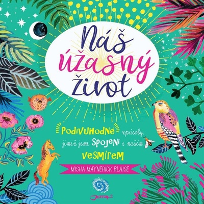 Náš úžasný život - Podivuhodné způsoby, - Misha Maynerick Blaise