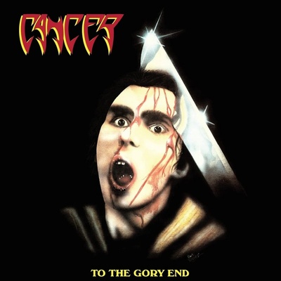 Cancer - To The Gory End CD