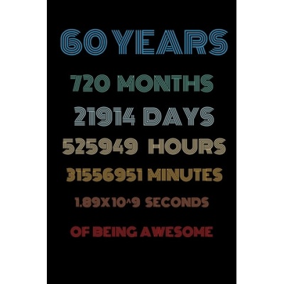 60 years of being awesome: Vintage Birthday gift for 60 years old / 60th birthday gifts for kids, men and women | Vintage Birthday Notebooks and Journals