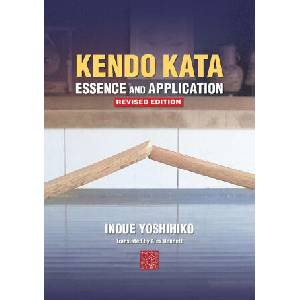 Kendo Kata - Essence and Application | Yoshihiko Inoue, Alexander Bennett (ISBN: 9784907009458)