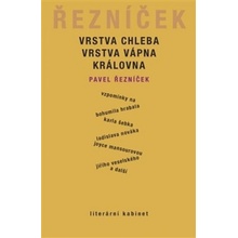 Vrstva chleba, vrstva vápna, královna - Pavel Řezníček