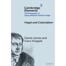 Hegel and Colonialism - Daniel James Brown, Franz Knappik