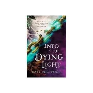 Into the Dying Light | Katy Rose Pool (ISBN: 9780356513560)