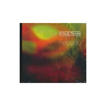 FOLK TEAM: NEBUDU CD