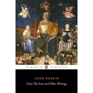 Unto This Last and Other Writings | John Ruskin (ISBN: 9780140432114)