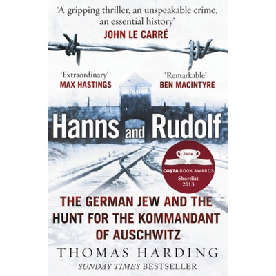 Hanns and Rudolf: German Jew and the Hunt for the Kommandant of Auschwitz - Harding, T.