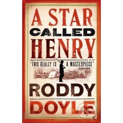 A Star Called Henry - Roddy Doyle