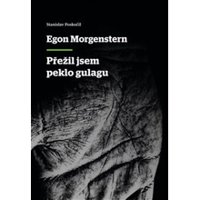 Přežil jsem peklo gulagu (Egon Morgenstern)(Brožovaná)