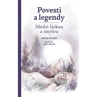 Povesti a legendy - Medzi láskou a smrťou