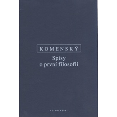 Spisy o první filosofii - Jan Amos Komenská