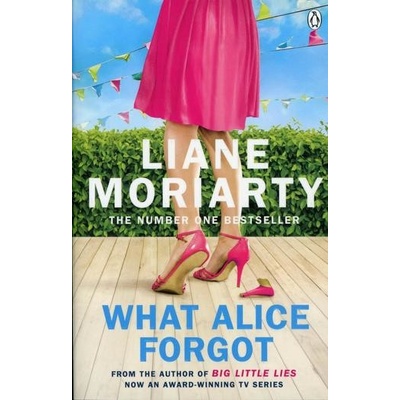 What Alice Forgot - Liane Moriarty