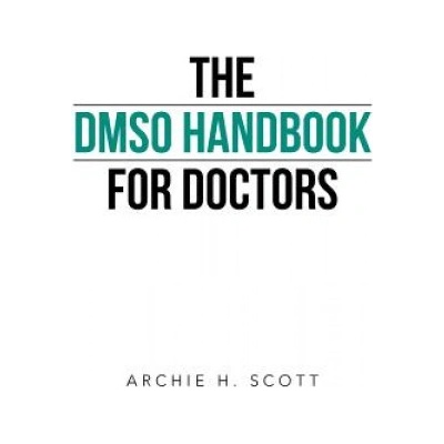 Dmso Handbook for Doctors | Archie H Scott