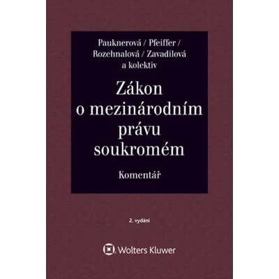 Zákon o mezinárodním právu soukromém Komentář - Monika Pauknerová; Magdalena Pfeiffer; Naděžda Rozehnalová; Marta Zavadilová