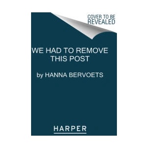 We Had to Remove This Post | Hanna Bervoets (ISBN: 9780063271616)