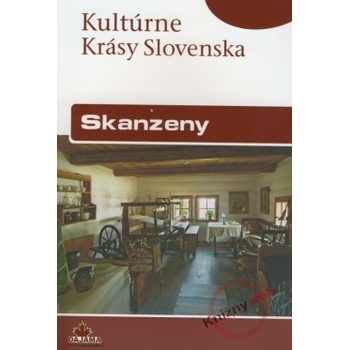 Skanzeny - Kultúrne krásy Slovenska - Zuskinová Iveta