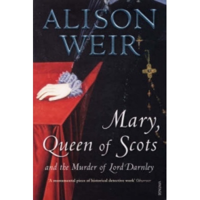 Mary Queen of Scots - Weir Alison