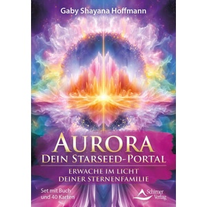 Aurora - dein Starseed-Portal Erwache im Licht deiner Sternenfamilie | Gaby Shayana Hoffmann (ISBN: 9783843492652)