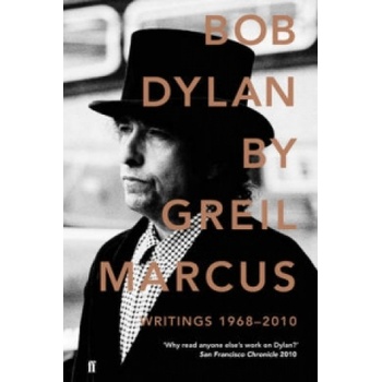 Bob Dylan by Greil Marcus