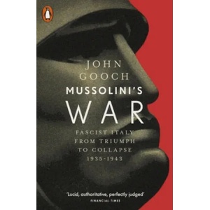 Mussolini's War | John Gooch (ISBN: 9780141980294)