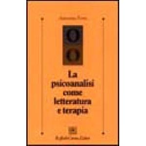 La psicoanalisi come letteratura e terapia (ISBN: 9788870785524)