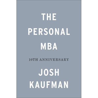 The Personal MBA 10th Anniversary Edition