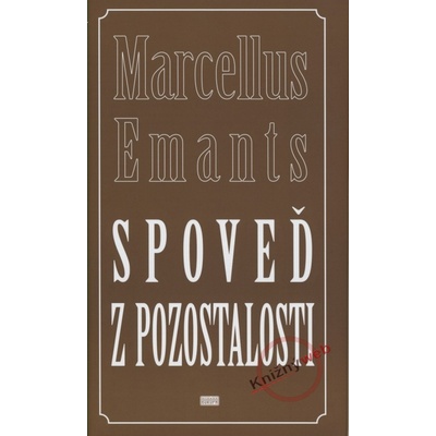 Spoveď z pozostalosti - Marcellus Emants