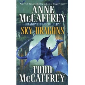 Sky Dragons | Anne McCaffrey, Todd J. McCaffrey (ISBN: 9780345500922)