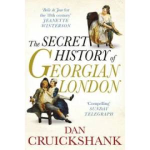 Secret History of Georgian London | Dan Cruickshank (2010)