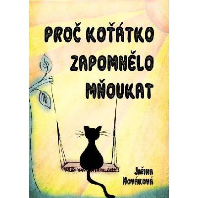 Proč koťátko zapomnělo mňoukat - Jiřina Nováková