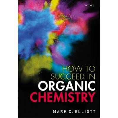 How to Succeed in Organic Chemistry | Elliott