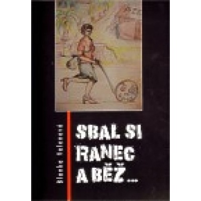 Sbal si ranec a běž- Blanka Valenová
