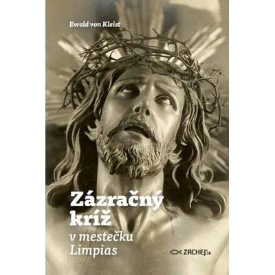 Zázračný kríž v mestečku Limpias - Ewald von Kleist