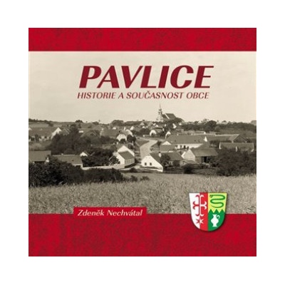 Pavlice - historie a současnost obce