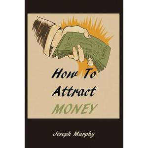 How to Attract Money | Joseph Murphy (2010)