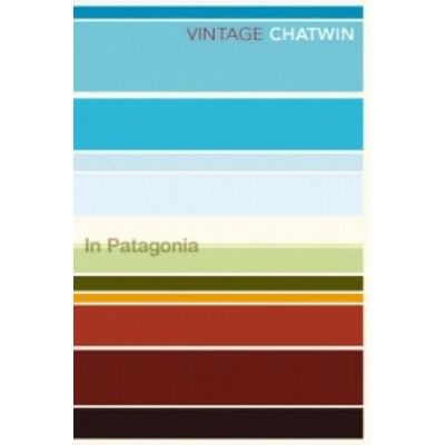 In Patagonia - Bruce Chatwin