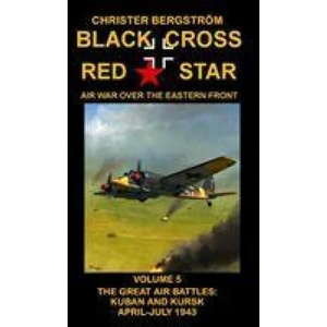 Black Cross Red Star Air War Over the Eastern Front | Christer Bergstrom (ISBN: 9789188441577)