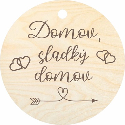 Woody Crafts Visačka "Domov, sladký domov"
