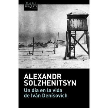 UN DÍA EN LA VIDA DE IVAN DENISOVICH | ALEXANDR SOLZHENITSYN