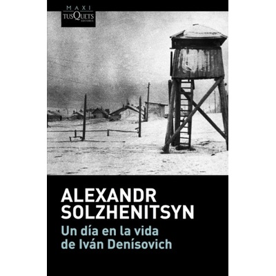 UN DÍA EN LA VIDA DE IVAN DENISOVICH | ALEXANDR SOLZHENITSYN