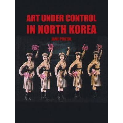 Art Under Control in North Korea | Jane Portal