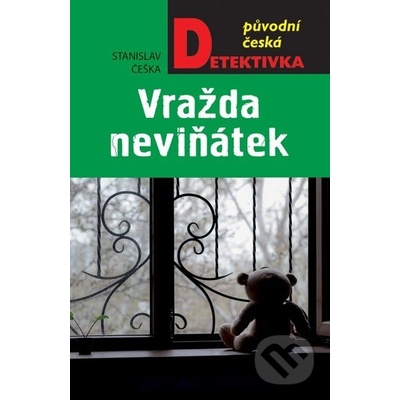 Vražda neviňátek Stanislav Češka CZ
