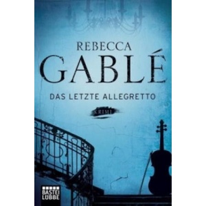 Das letzte Allegretto | Rebecca Gablé (ISBN: 9783404167913)